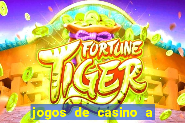 jogos de casino a dinheiro real