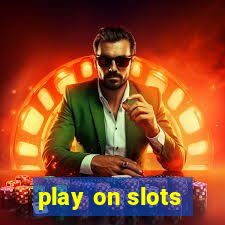 play on slots