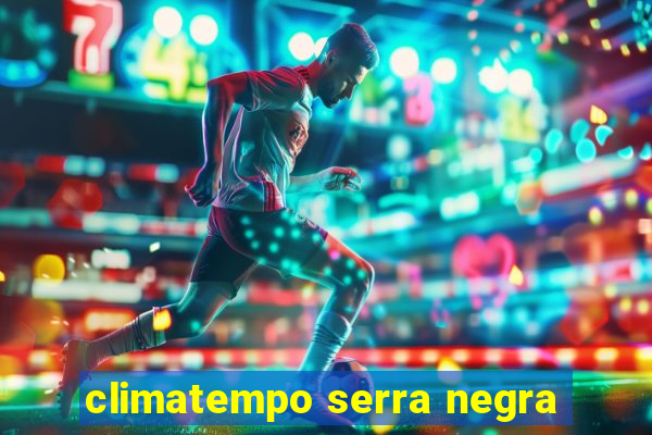 climatempo serra negra