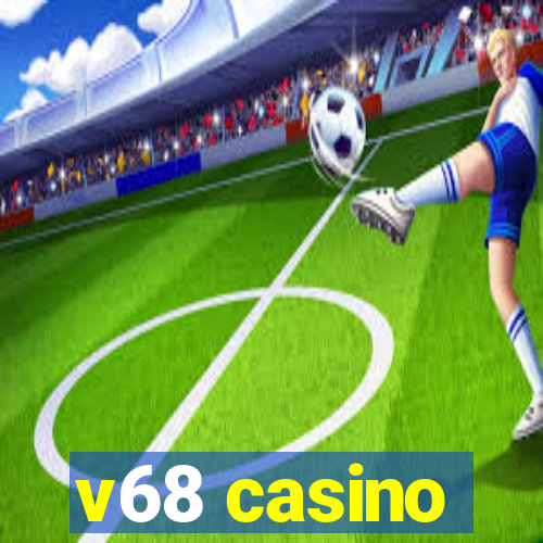 v68 casino