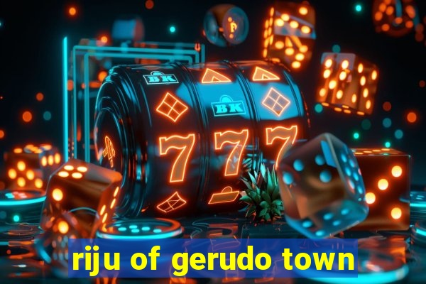 riju of gerudo town