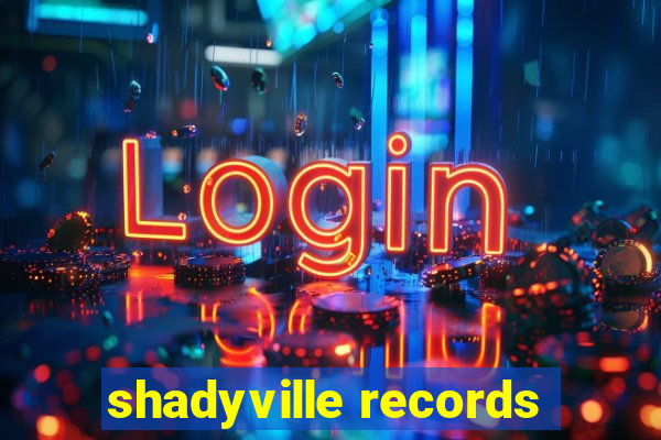 shadyville records