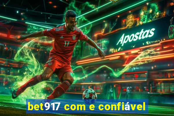 bet917 com e confiável