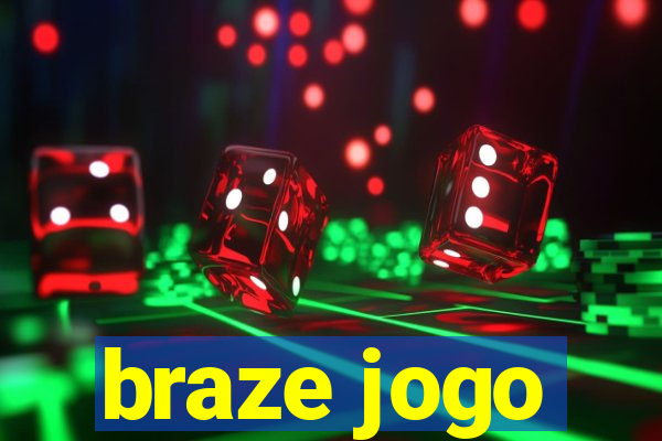 braze jogo