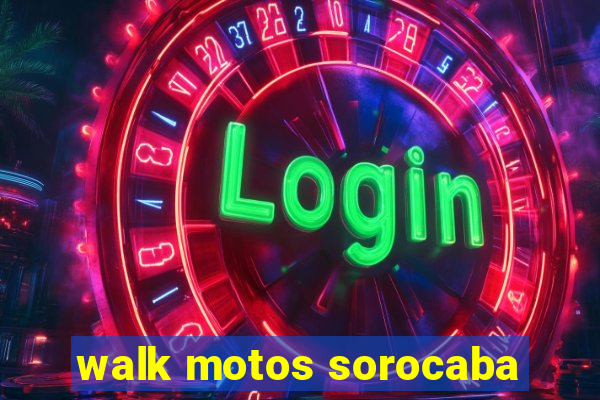 walk motos sorocaba