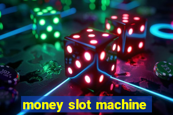 money slot machine