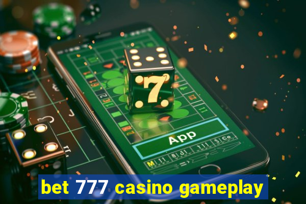 bet 777 casino gameplay