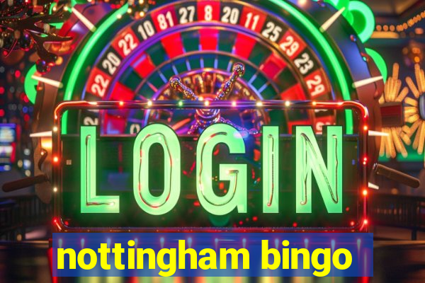 nottingham bingo