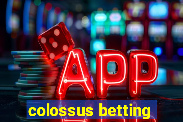 colossus betting