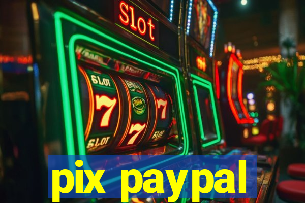 pix paypal