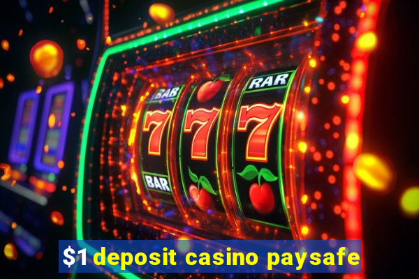 $1 deposit casino paysafe