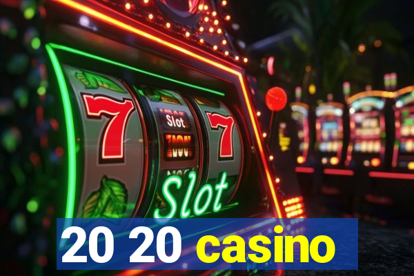 20 20 casino