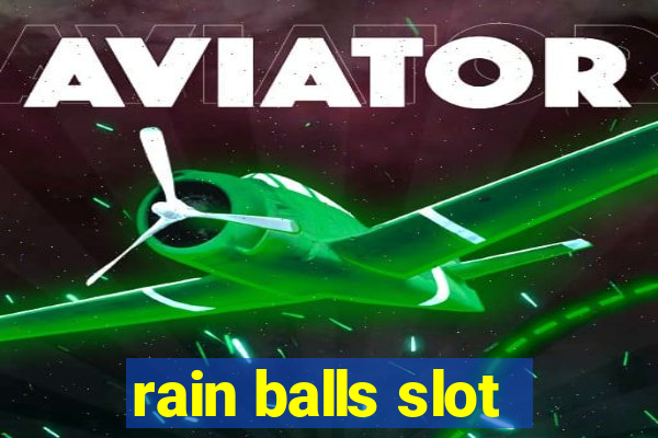 rain balls slot