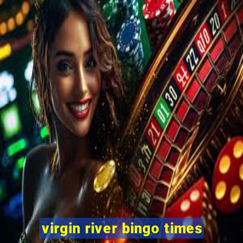 virgin river bingo times