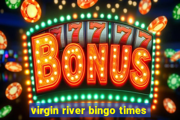 virgin river bingo times