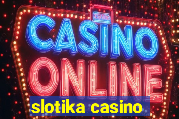 slotika casino