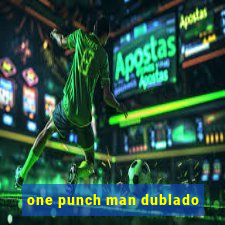 one punch man dublado