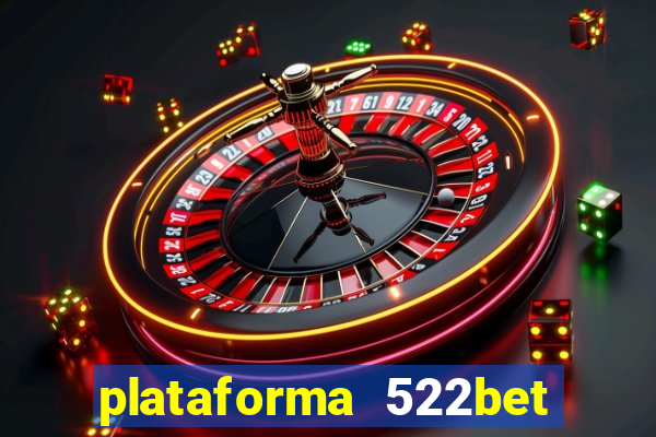 plataforma 522bet 茅 confi谩vel