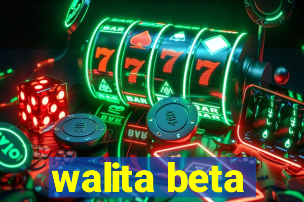 walita beta