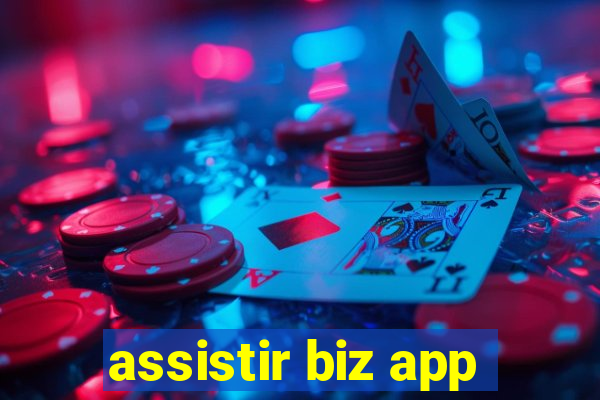 assistir biz app