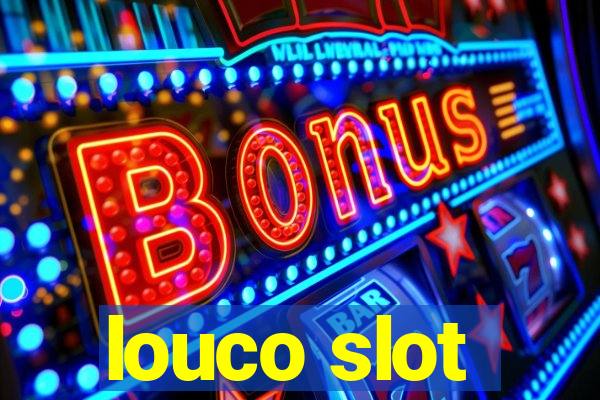 louco slot