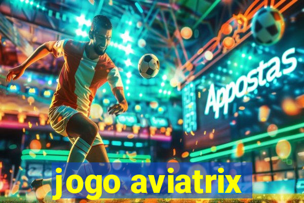 jogo aviatrix