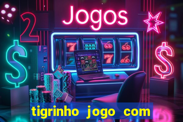 tigrinho jogo com bonus gratis