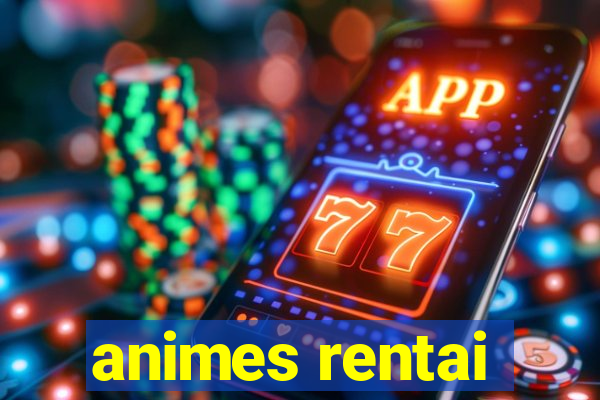 animes rentai