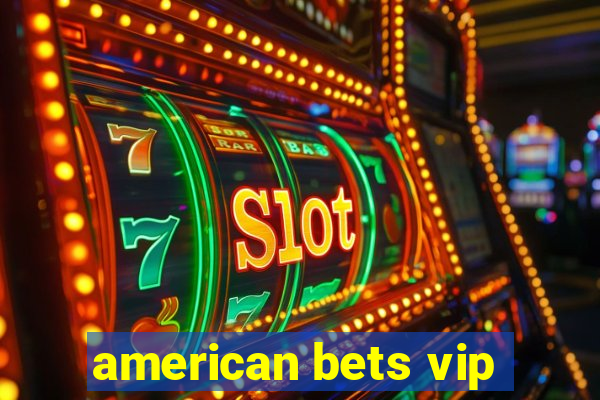 american bets vip