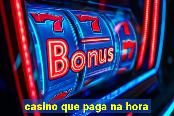 casino que paga na hora