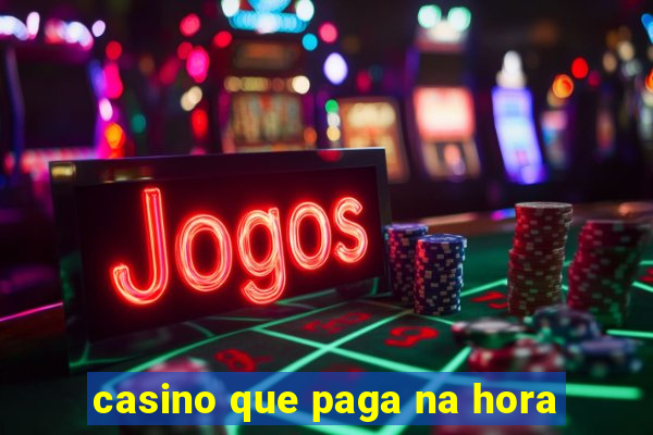 casino que paga na hora