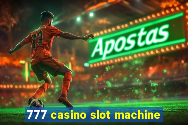 777 casino slot machine