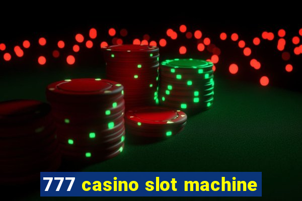 777 casino slot machine