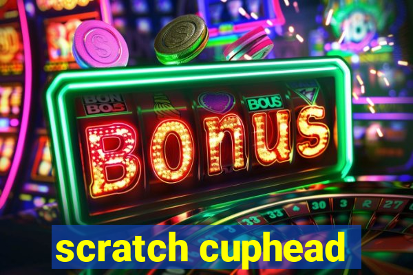 scratch cuphead