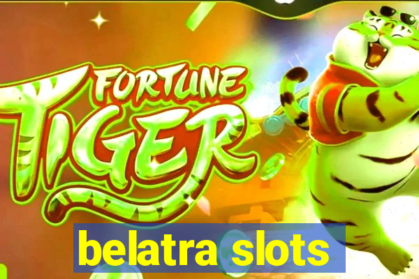 belatra slots