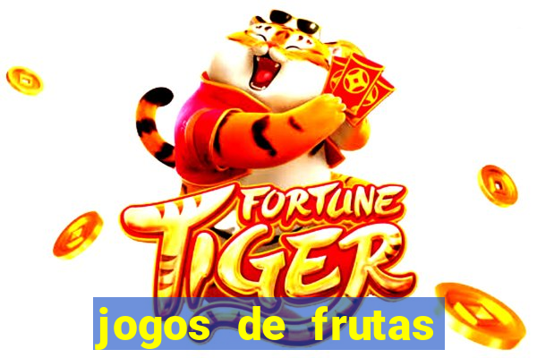 jogos de frutas para ganhar dinheiro