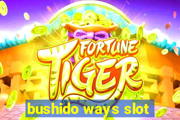 bushido ways slot