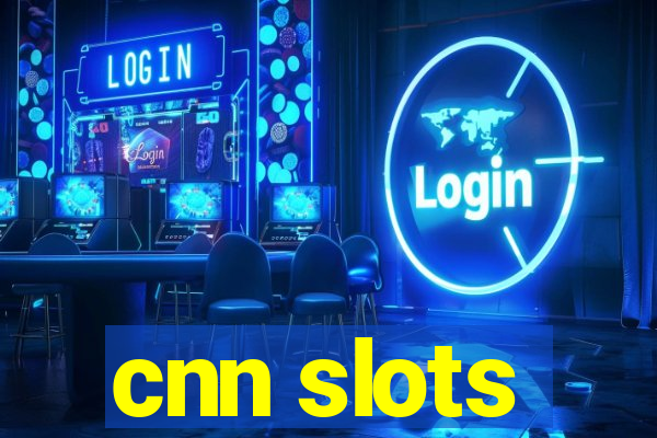 cnn slots