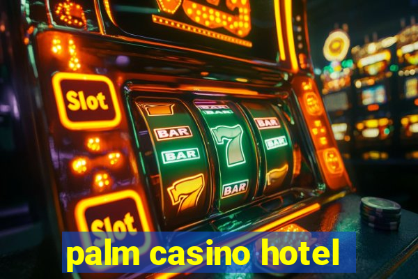 palm casino hotel