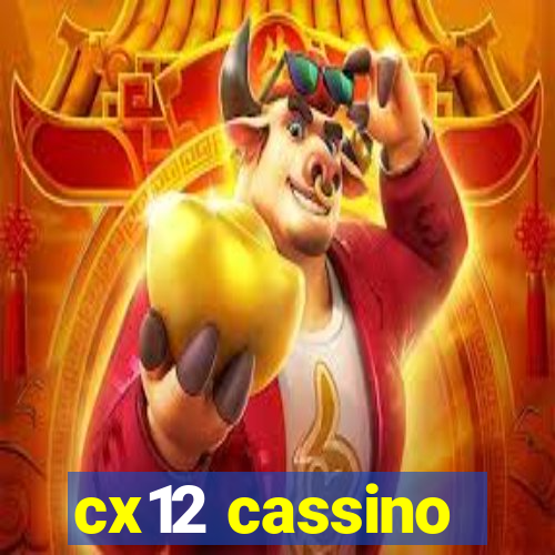 cx12 cassino