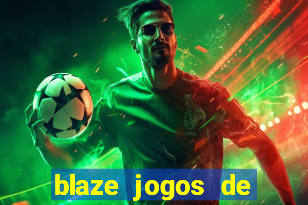 blaze jogos de aposta online