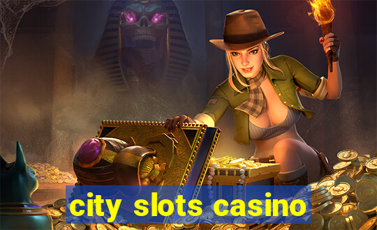 city slots casino