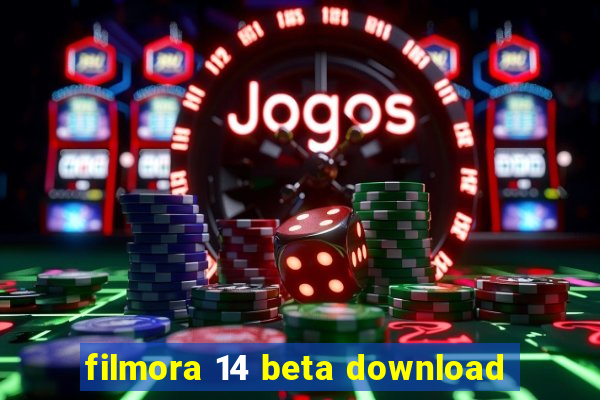 filmora 14 beta download