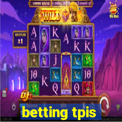 betting tpis