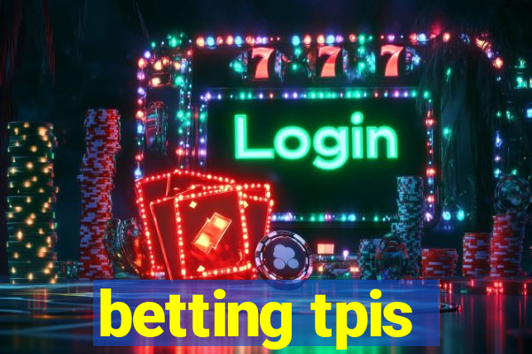 betting tpis