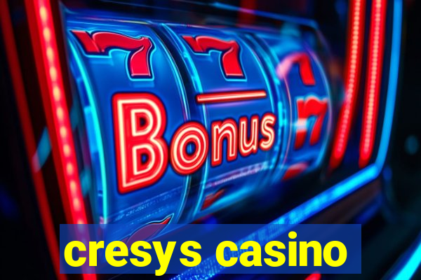 cresys casino