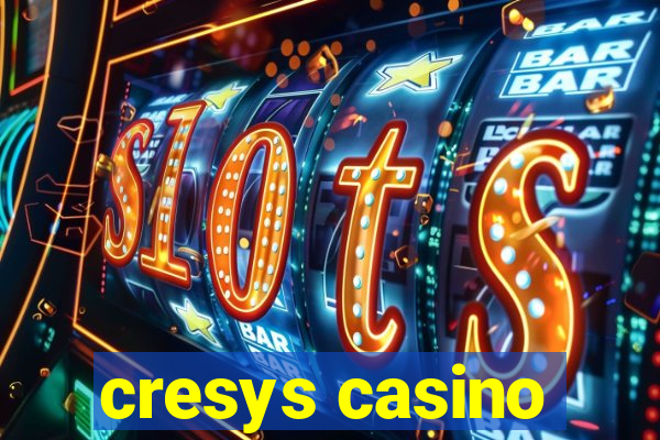 cresys casino