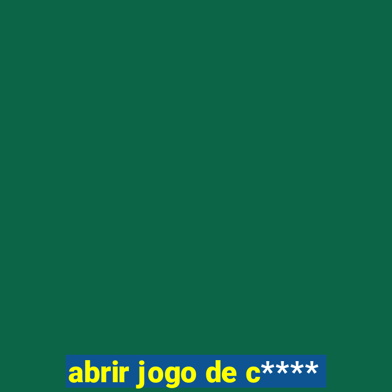 abrir jogo de c****