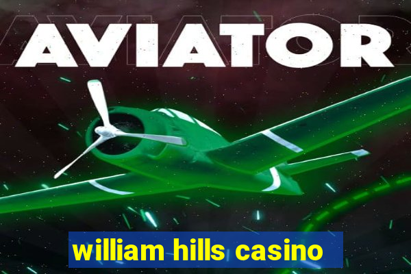 william hills casino