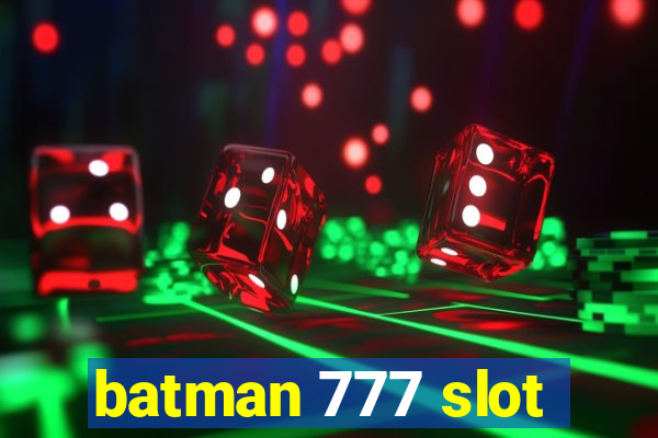 batman 777 slot